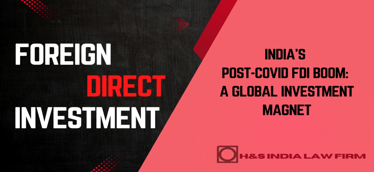 Investment Horizons: FDI Dynamics of India Post-COVID